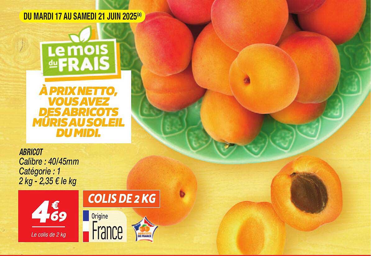 À prix Netto, vous avez des abricots mûris au soleil du midi.