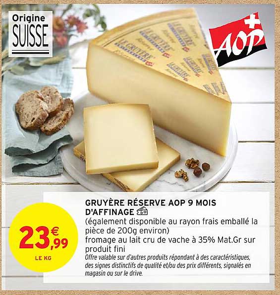 GRUYÈRE RÉSERVE AOP 9 MOIS D'AFFINAGE