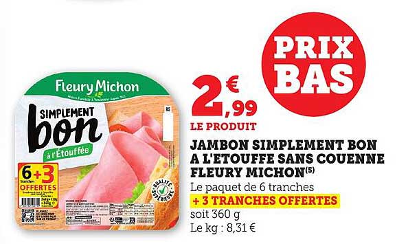 JAMBON SIMPLEMENT BON A L'ETOUFFE SANS COUENNE FLEURY MICHON