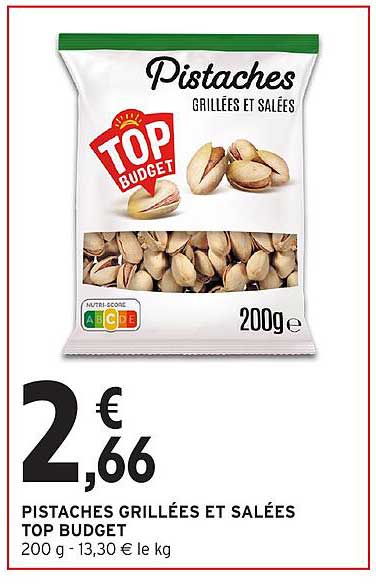PISTACHES GRILLÉES ET SALÉES TOP BUDGET