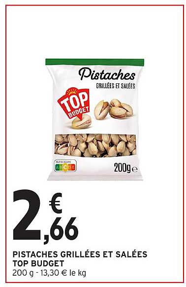 PISTACHES GRILLÉES ET SALÉES TOP BUDGET