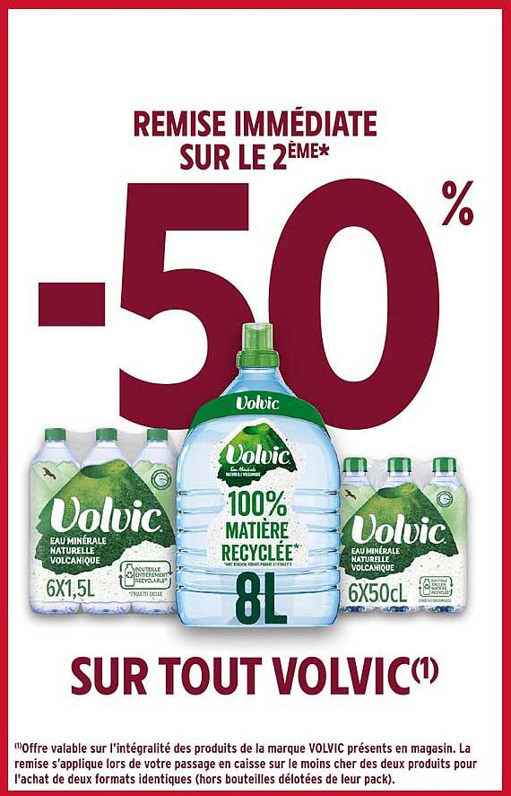 REMBOURSEMENT IMMEDIAT SUR LE 2ème* -50% SUR TOUT VOLVIC