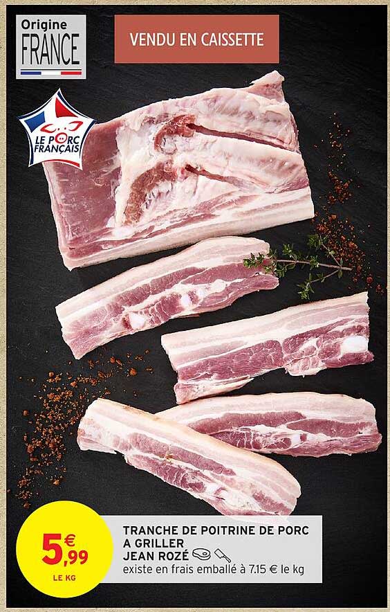TRANCHE DE POITRINE DE PORC A GRILLER JEAN ROZÉ