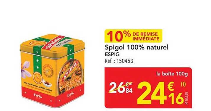 10% DE REMISE IMMÉDIATE Spigol 100% naturel ESPIG