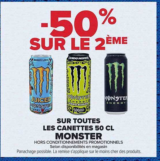 -50% SUR LE 2ÈME SUR TOUTES LES CANETTES 50 CL MONSTER