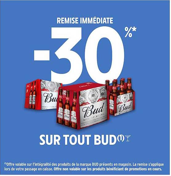 REMISE IMMÉDIATE -30 %* SUR TOUT BUD(1)