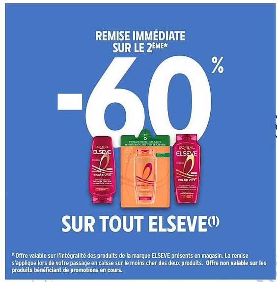 REMise IMMÉDIATE SUR LE 2ÈME* -60% SUR TOUT ELSEVE(1)