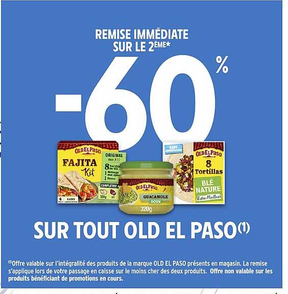 REMISE IMMÉDIATE SUR LE 2ÈME -60% SUR TOUT OLD EL PASO(1)