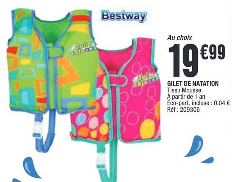 Au choix 19€99 GILET DE NATATION Tissu Mousse À partir de 1 an Éco-part. incluse : 0.04 € Réf : 209306