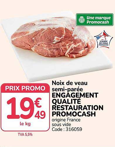 Noix de veau semi-parée ENGAGEMENT QUALITÉ RESTAURATION PROMOCASH