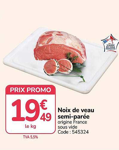 Noix de veau semi-parée origine France sous vide Code : 545324