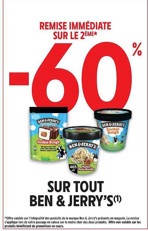 REMISE IMMÉDIATE SUR LE 2ÈME* -60% SUR TOUT BEN & JERRY'S(1)