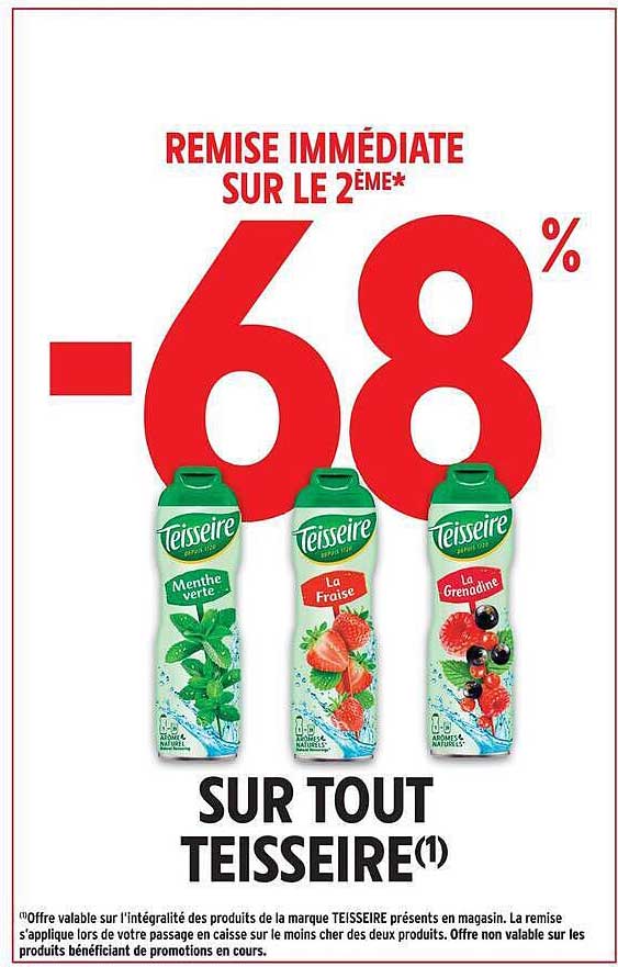 REMISE IMMÉDIATE SUR LE 2ÈME* -68% SUR TOUT TEISSEIRE(1)