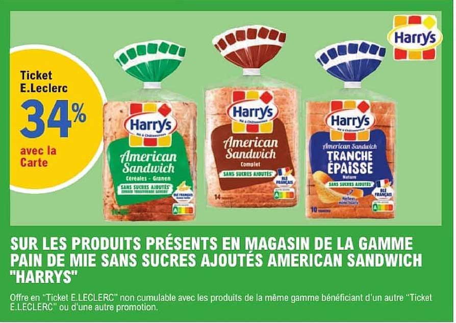 SUR LES PRODUITS PRÉSENTS EN MAGASIN DE LA GAMME PAIN DE MIE SANS SUCRES AJOUTÉS AMERICAN SANDWICH "HARRYS"