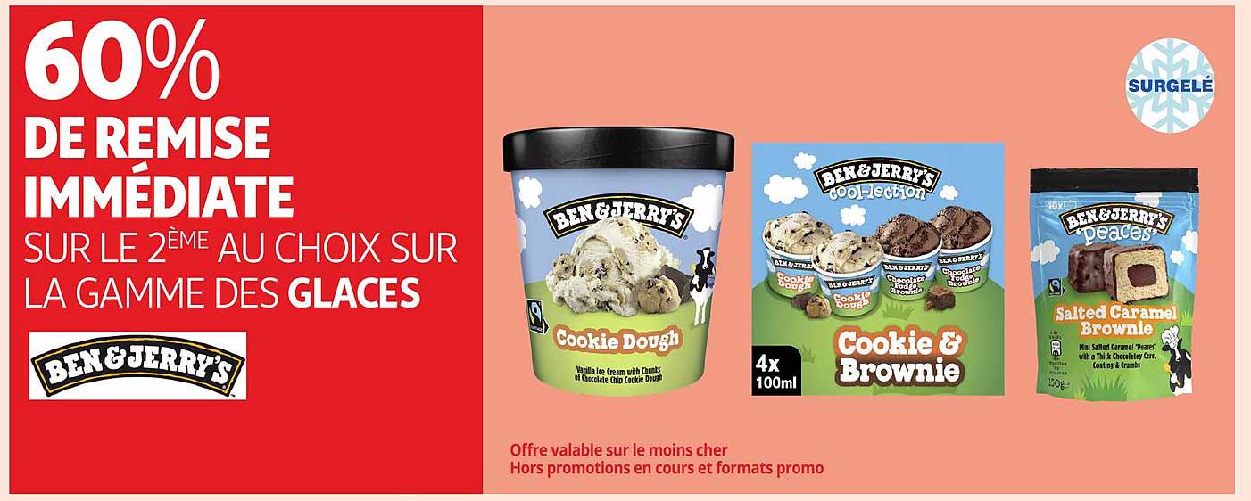 60% DE REMISE IMMÉDIATE SUR LE 2ÈME AU CHOIX SUR LA GAMME DES GLACES