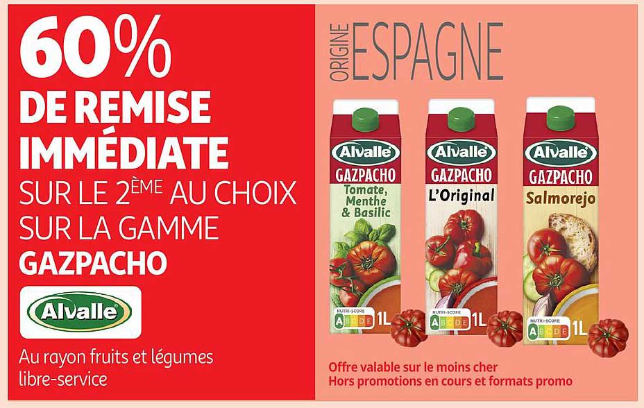 60% DE REMISE IMMÉDIATE SUR LE 2ème AU CHOIX SUR LA GAMME GAZPACHO