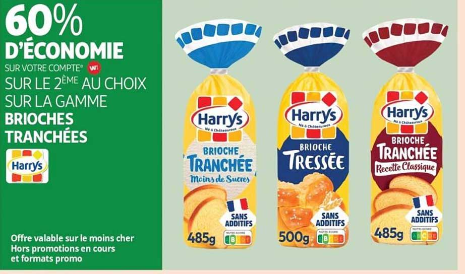 60% D'ÉCONOMIE SUR VOTRE COMPTE SUR LE 2ÈME AU CHOIX SUR LA GAMME BRIOCHES TRANCHÉES