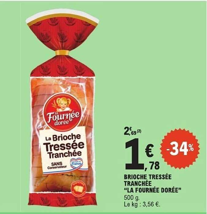 Brioche Tressée Tranchée "La Fournée Dorée" -34%