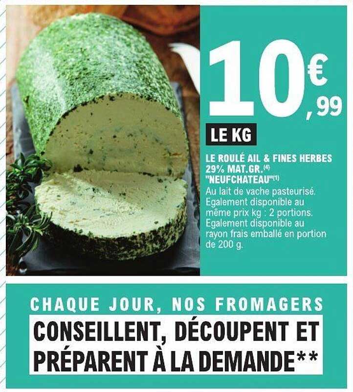 LE ROULÉ AIL & FINES HERBES 29% MAT.GR. "NEUFCHATEAU"