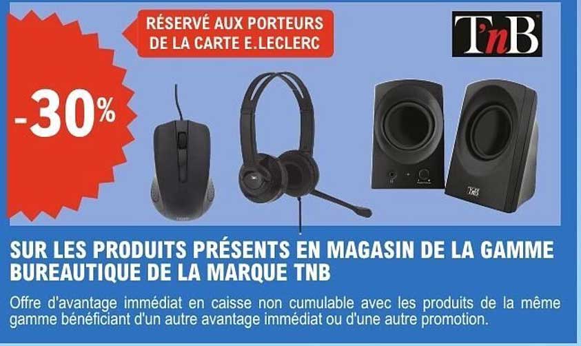 SUR LES PRODUITS PRÉSENTS EN MAGASIN DE LA GAMME BUREAUTIQUE DE LA MARQUE TNB
