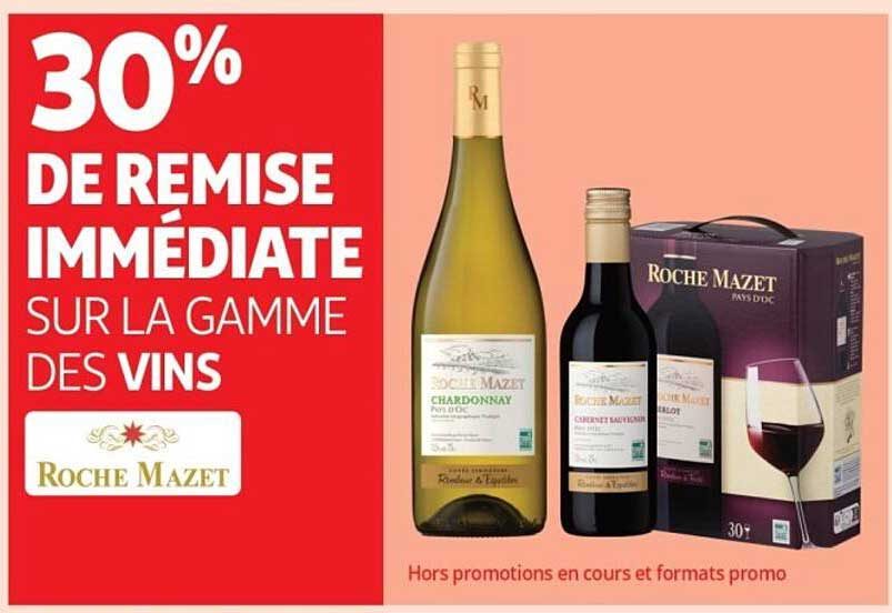 30% DE REMISE IMMÉDIATE SUR LA GAMME DES VINS Roche Mazet