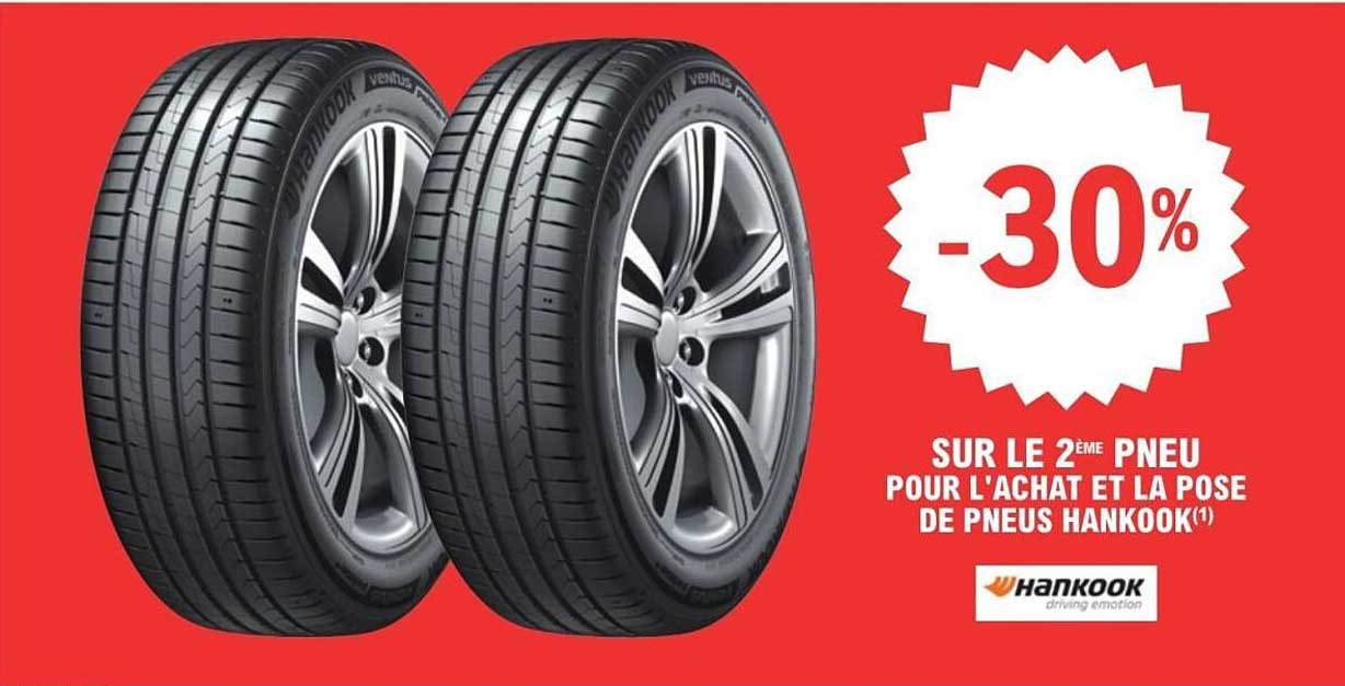 -30% SUR LE 2ÈME PNEU POUR L'ACHAT ET LA POSE DE PNEUS HANKOOK(1)