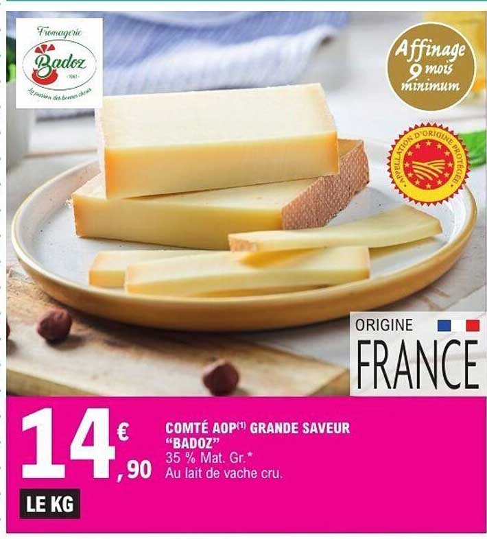 COMTÉ AOP GRANDE SAVEUR “BADOZ” 35 % Mat. Gr* Au lait de vache cru.