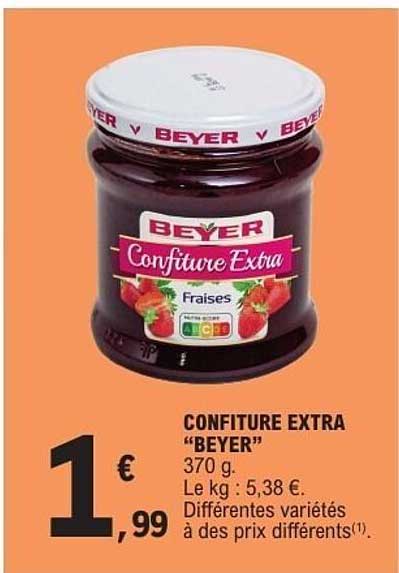 CONFITURE EXTRA "BEYER" 370 g. Le kg : 5,38 €. Différentes variétés à des prix différents(1).
