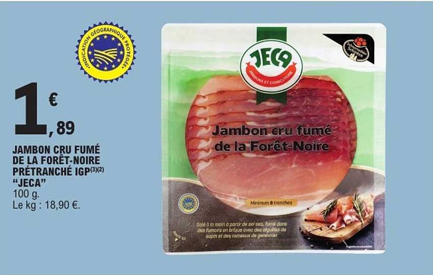 JAMBON CRU FUMÉ DE LA FORÊT-NOIRE PRÉTRANCHÉ IGP(3)(2) “JECA”