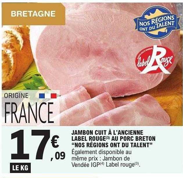 JAMBON CUIT À L'ANCIENNE LABEL ROUGE(3) AU PORC BRETON “NOS RÉGIONS ONT DU TALENT”