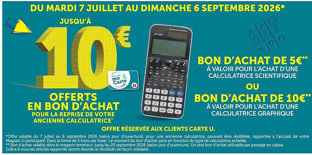 OFFERTS EN BON D’ACHAT POUR LA REPRISE DE VOTRE ANCIENNE CALCULATRICE*