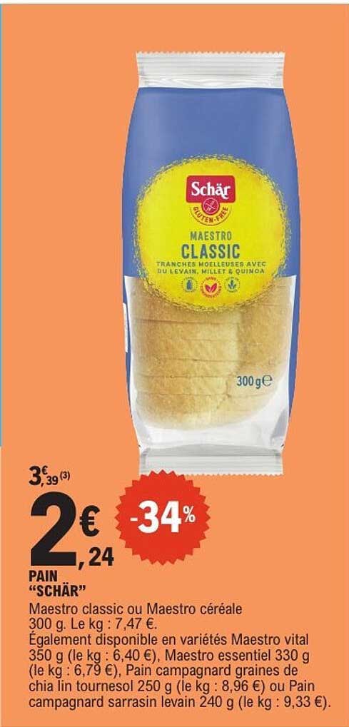 PAIN “SCHÄR” Maestro classic ou Maestro céréale 300 g