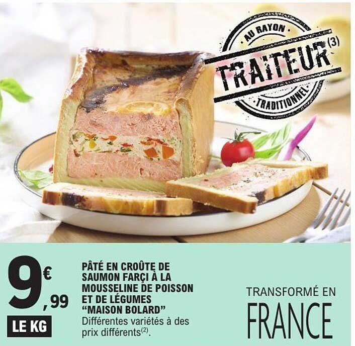 PÂTÉ EN CROÛTE DE SAUMON FARCi À LA MOUSSELINE DE POISSON ET DE LÉGUMES “MAISON BOLARD”