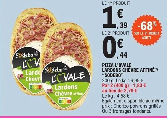 PIZZA L’OVALE LARDONS CHÈVRE AFFINÉ(2) "SODEBO"