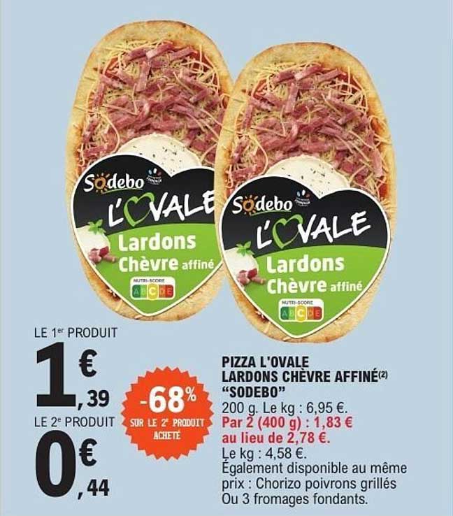 PIZZA L'OVALE LARDONS CHÈVRE AFFINÉE "SODEBO"