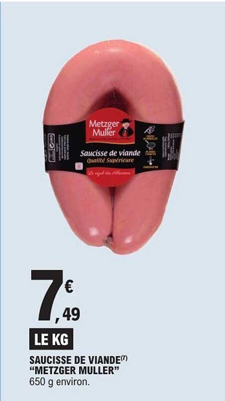 SAUCISSE DE VIANDE "METZGER MULLER"