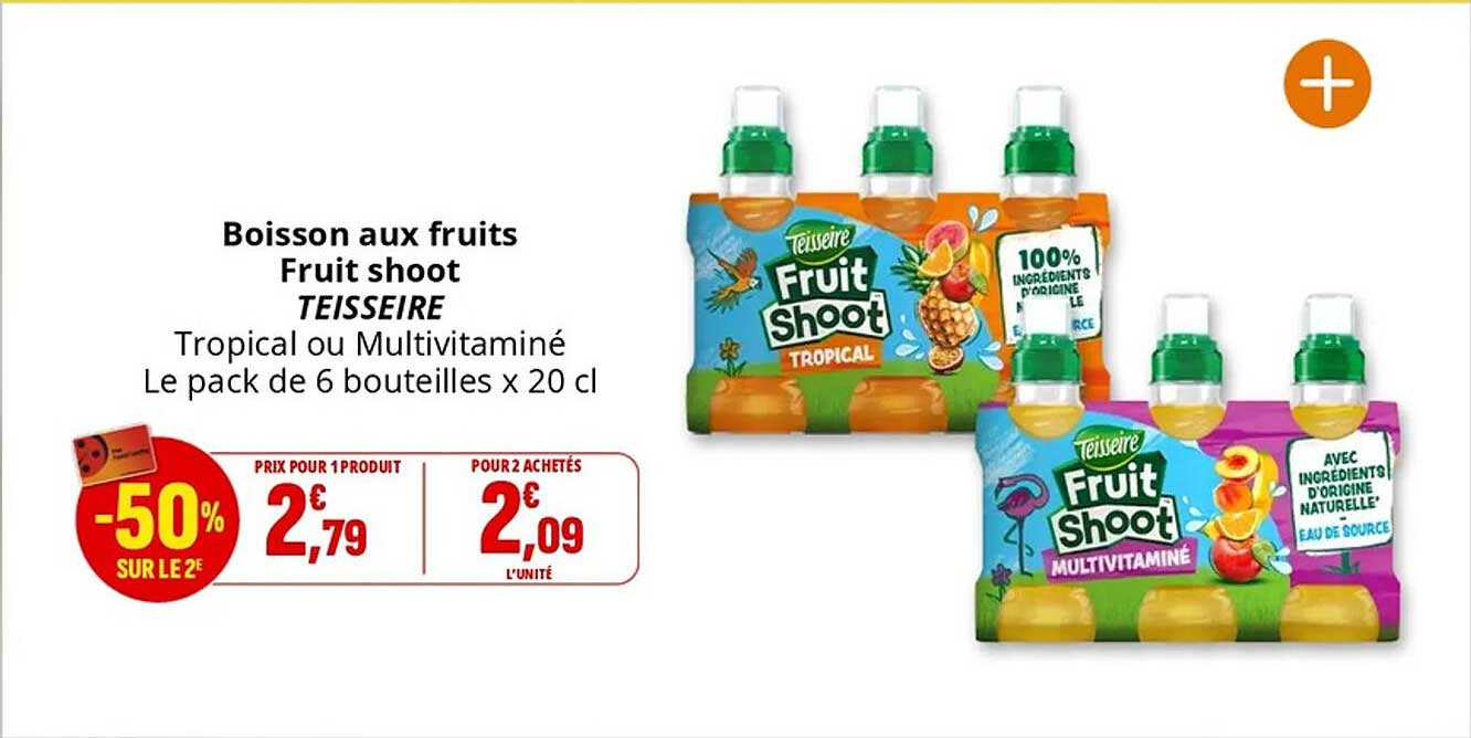 Boisson aux fruits Fruit shoot TEISSEIRE Tropical ou Multivitaminé