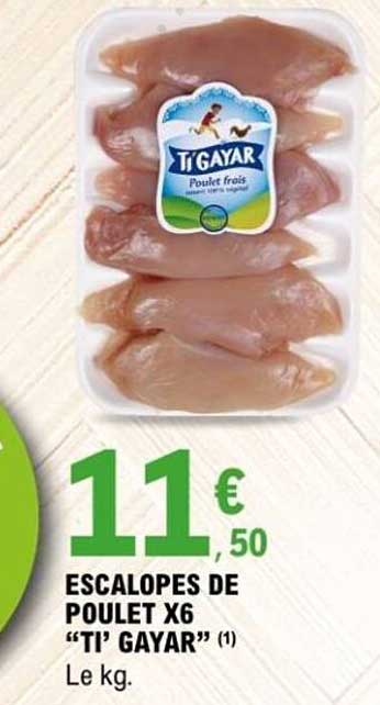ESCALOPES DE POULET X6 "TI' GAYAR"