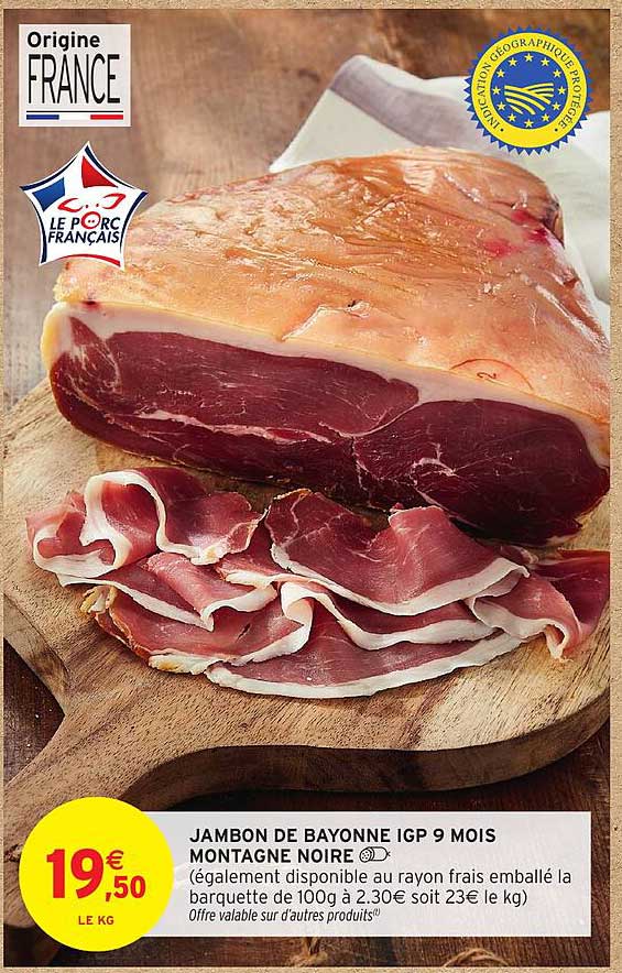 JAMBON DE BAYONNE IGP 9 MOIS MONTAGNE NOIRE