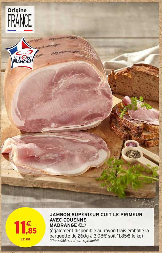 JAMBON SUPÉRIEUR CUIT LE PRIMEUR AVEC COUENNE MADRANGE