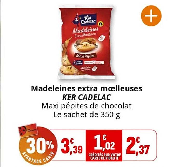 Madeleines extra moelleuses KER CADELAC Maxi pépites de chocolat Le sachet de 350 g
