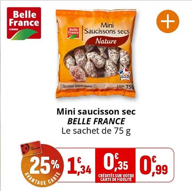 Mini saucisson sec BELLE FRANCE Le sachet de 75 g