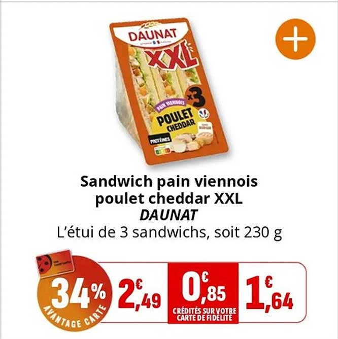 Sandwich pain viennois poulet cheddar XXL DAUNAT