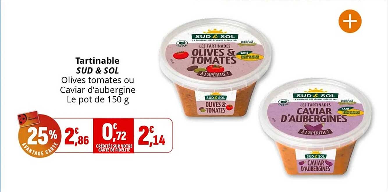Tartinable SUD & SOL Olives tomates ou Caviar d'aubergine Le pot de 150 g