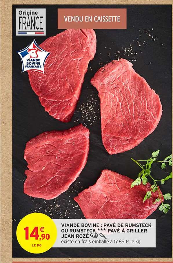 VIANDE BOVINE : PAVÉ DE RUMSTECK OU RUMSTECK *** PAVÉ À GRILLER JEAN ROZÉ