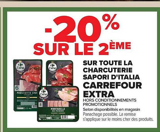 -20% SUR LE 2ÈME SUR TOUTE LA CHARCUTERIE SAPORI D'ITALIA CARREFOUR EXTRA
