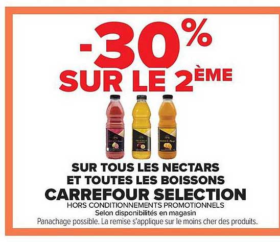 -30% SUR LE 2ÈME SUR TOUS LES NECTARS ET TOUTES LES BOISSONS CARREFOUR SELECTION