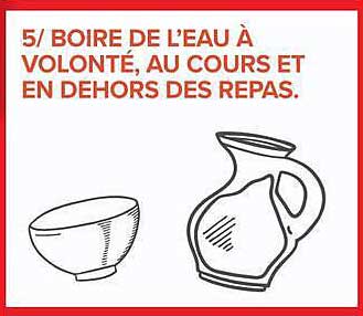 5/ BOIRE DE L'EAU À VOLONTÉ, AU COURS ET EN DEHORS DES REPAS.