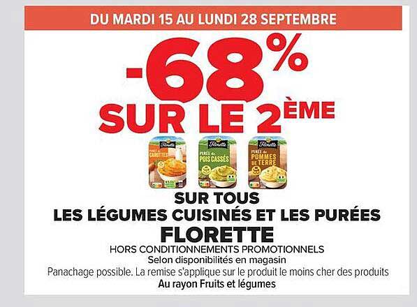 -68% SUR LE 2ÈME SUR TOUS LES LÉGUMES CUISINÉS ET LES PURÉES FLORETTE