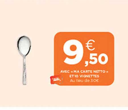 9€50 AVEC «MA CARTE NETTO» ET 10 VIGNETTES AU LIEU DE 20€